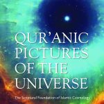 QUR'ANIC PICTURES OF THE UNIVERSE