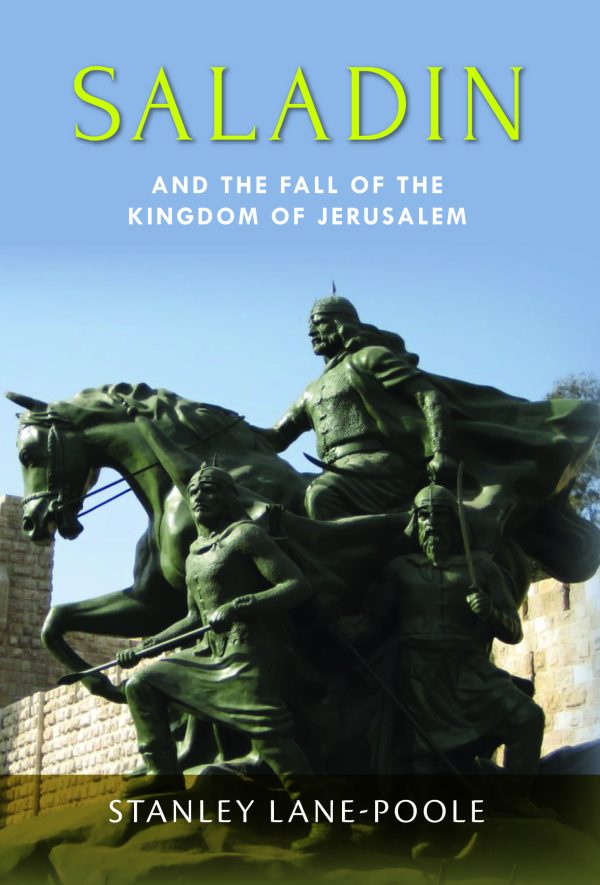 SALADIN AND THE FALL OF THE KINGDOM OF JERUSALEM