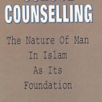 School Counselling: The Nature of Man in Islam As Its Foundation