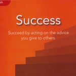Success: Succeed by Acting on The Advice You Give to Others