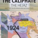 The Caliphate The Hejaz & Saudi-Wahhabi Nation State