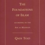 The Foundations of Islam: According To The Ahl Al-Madinah