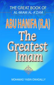 The Great Book of Al-Imam Al-Azam Abu Hanifa RA: The Greatest Imam