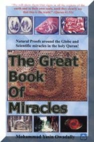 The Great Book of Miracles: Natural Proofs Around The Globe and Scientific Miracles in The Holy Qur'an