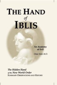 The Hand of Iblis: The Hidden Hand of The New World Order Summary Observations and History-An Anatomy of Evil