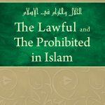THE LAWFUL AND THE PROHIBITED IN ISLAM