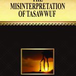 The Misinterpretation of Tasawwuf