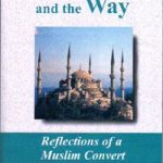 The Seeker and The Way: Reflections of A Muslim Convert