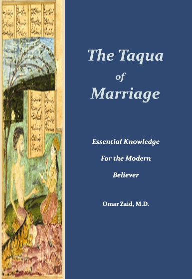 The Taqua of Marriage: Essential Knowledge For The Modern Believer