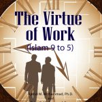 The Virtue of Work (Islam 9 to 5)