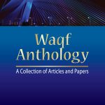 Waqf Anthology: A Collection of Articles and Papers