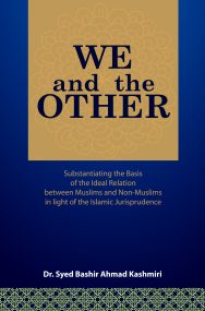 We and the Other: Substantiating the Basic of the Ideal Relation between Muslim and Non-Muslim in Light of the Islamic Jurisprudence
