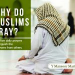 Why Do Muslim Pray?: The Five Daily Prayers Distinguish The Believers From Others