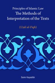PRINCIPLES OF ISLAMIC LAW THE METHODS OF INTERPRETATION OF THE TEXTS