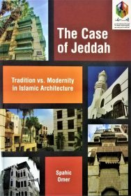 The Case Of Jeddah Tradition vs Modernity in Islamic Architecture