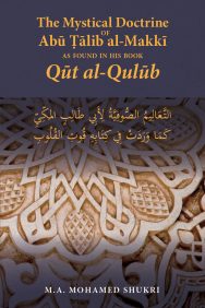 The Mystical Doctrine of Abū Ṭālib al-Makkī as Found in His Book Qūt al-Qulūb