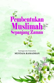 Pembentukan Muslimah Sepanjang Zaman